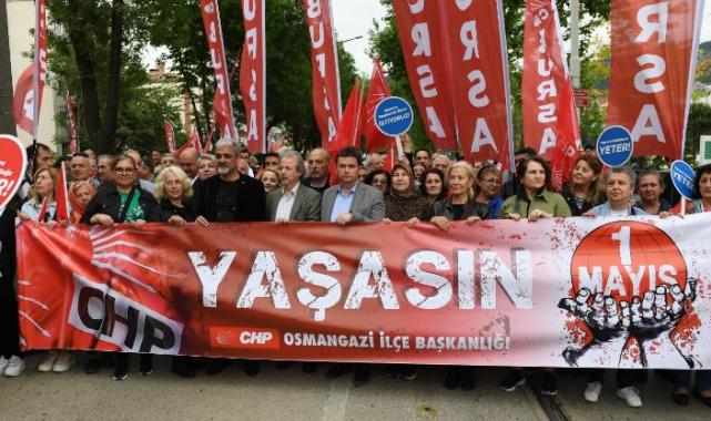 Bursa Osmangazi’de coşkulu 1 Mayıs yürüyüşü