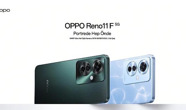 OPPO Reno11 F 5G Türkiye’de kullanıcılarla buluştu