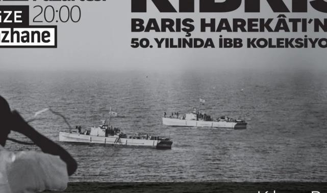 İBB, Kıbrıs Barış Harekâtı’nın 50. yılında anma etkinlikleri düzenliyor