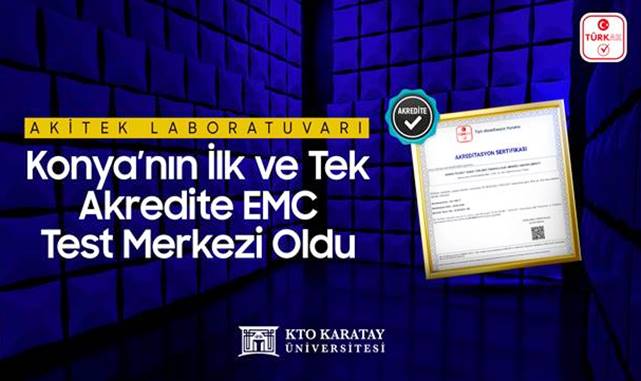 AKİTEK Laboratuvarı, Konya’nın İlk ve Tek Akredite Elektromanyetik Uyumluluk Test Merkezi Oldu