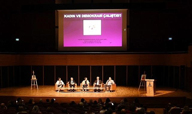 Başkan Eşki ‘Kadın ve Demokrasi Çalıştayı’nda konuştu: “Cumhuriyet başlı başına bir kadın devrimidir”