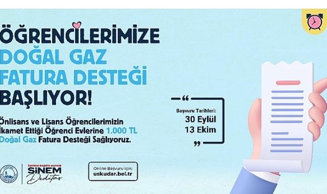 Üsküdar Belediyesi’nden öğrenci evlerinde kalan önlisans ve lisans öğrencilerine aylık doğalgaz fatura desteği.