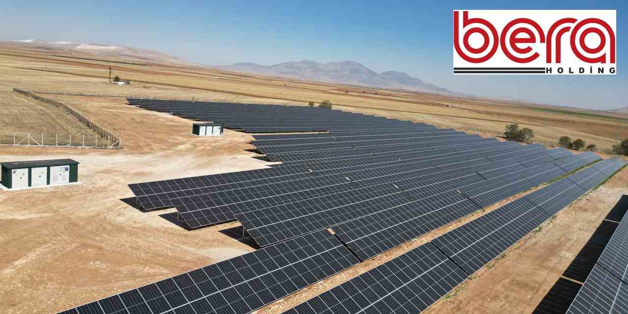 Bera Holding temiz enerjide yeni yatırımlara imza attı