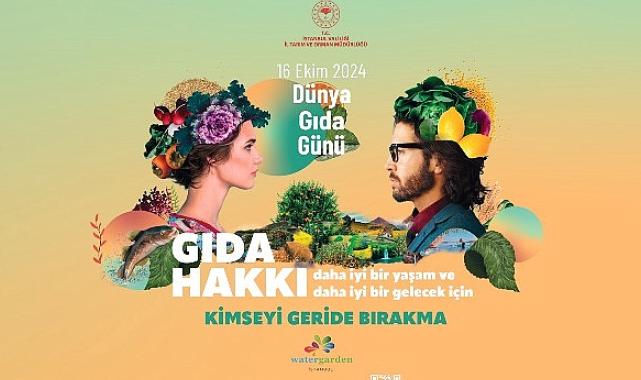 Daha iyi bir yaşam ve daha iyi bir gelecek için ‘Gıda Hakkı’ etkinlikleri Watergarden İstanbul’da
