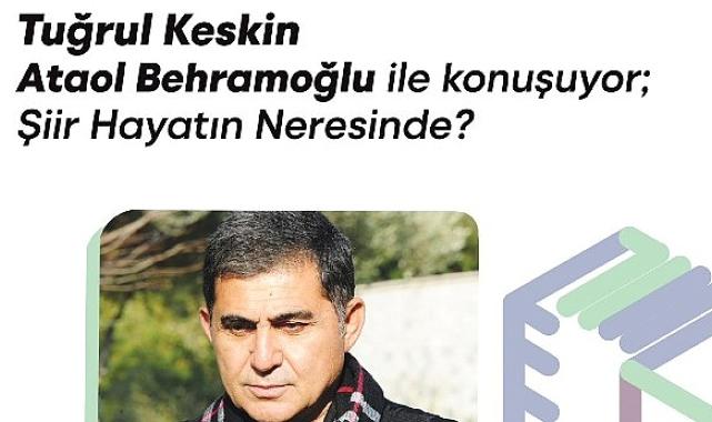 İzmir Sanat Söyleşileri’nin ikinci konuğu, Ataol Behramoğlu