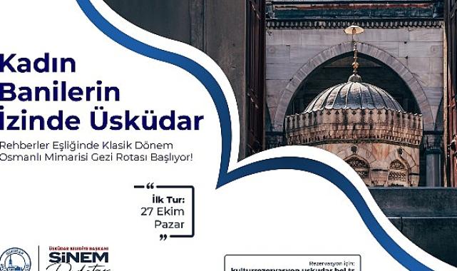 Kadın Banilerin İzinde Üsküdar Gezi Turu Başlıyor