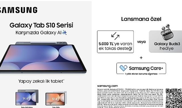 Samsung’dan yeni Galaxy Tab S10 Serisi tabletlerde lansmana özel kampanya