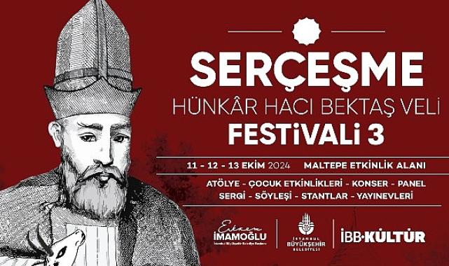 Serçeşme Hünkâr Hacı Bektaş Veli Festivali, 11-13 Ekim’de Maltepe Etkinlik Alanı’nda