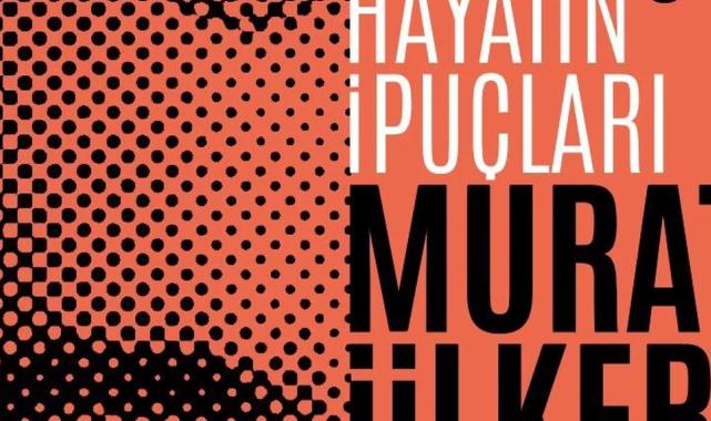 Murat Ülker, “Hayatın İpuçları 6” ile okuyucularıyla yeniden buluşuyor