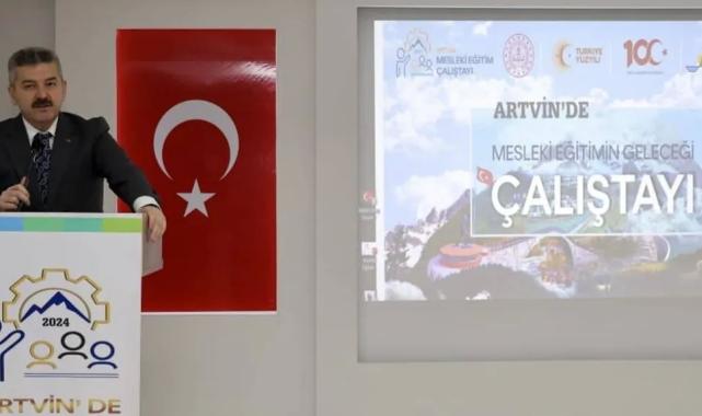 Artvin’de “Mesleki Eğitimin Geleceği Çalıştayı” düzenlendi