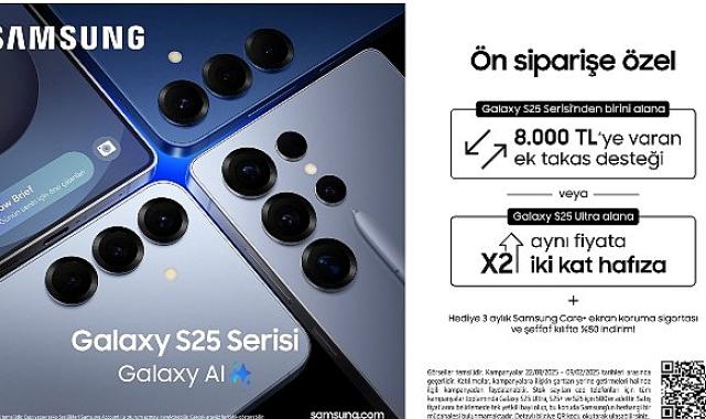 Samsung’dan yeni Galaxy S25 Serisi’ne özel, avantajlı kampanya!