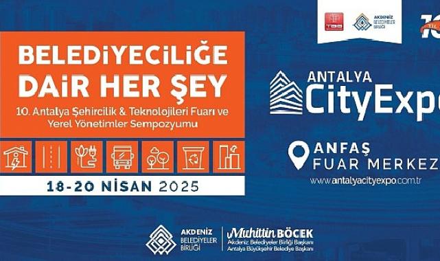 10. Antalya Şehircilik ve Teknolojileri Fuarı 18 Nisan’da başlıyor