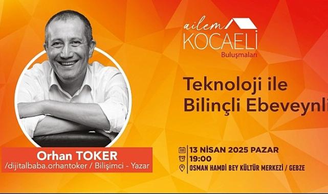 Dijital dünyada ebeveynlik, Gebzeli ailelere anlatılacak