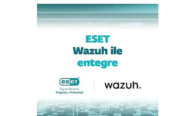 ESET, Wazuh ile entegrasyon başlattı