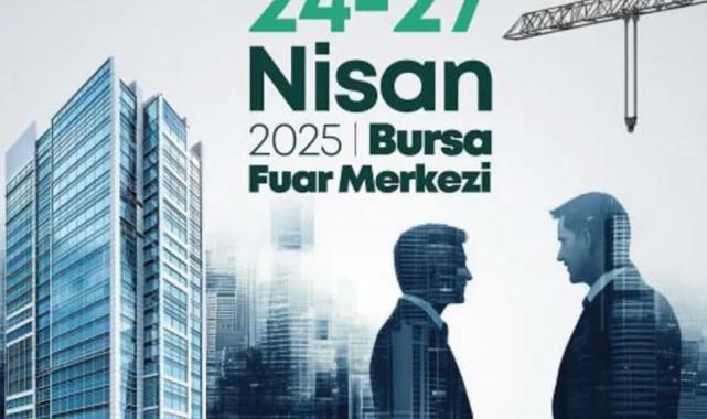 Yapı ve yaşam fuarı Bursa’da kapılarını açıyor