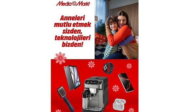 MediaMarkt Türkiye’den anneleri mutlu edecek kampanya!