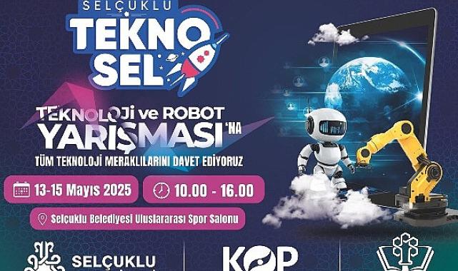 Teknolojinin Kalbi 13-15 Mayıs Tarihlerinde Selçuklu’da Atacak