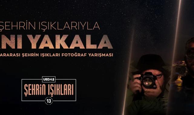 UEDAŞ ‘Anı Yakala’ için başvuruları alıyor