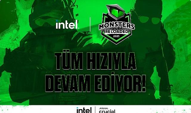 Intel Monsters Reloaded 2025 kayıtları tüm hızıyla devam ediyor!