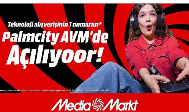 MediaMarkt yeni mağazasını Mersin’de açıyor