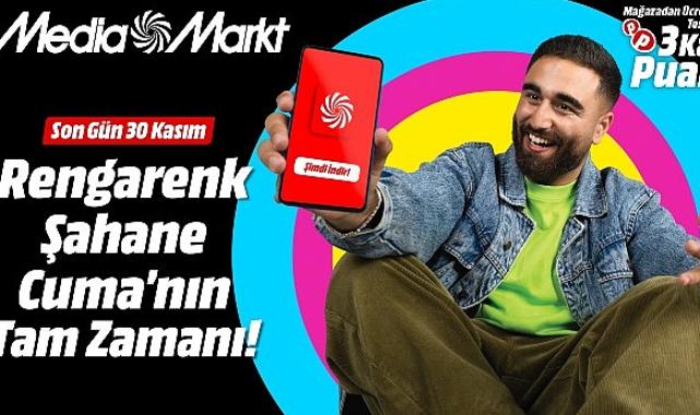 MediaMarkt’ta Rengârenk Şahane Cuma kampanyası başladı
