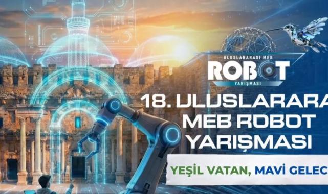 MEB’den 18’inci Uluslararası Robot Yarışması hazırlığı