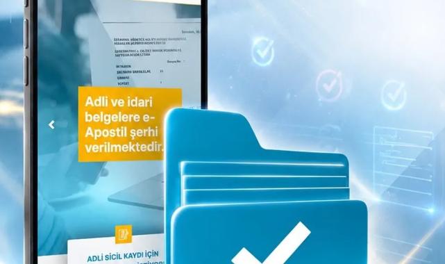 E-Apostil ile dijital belge dönemi… 130’dan fazla ülkede geçerli